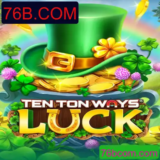 Descubra o Mundo de TenTonWaysLuck: O Jogo Imperdível de 76B.COM